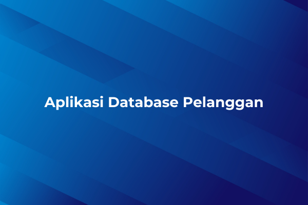 Aplikasi Database Pelanggan